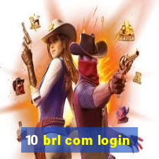 10 brl com login